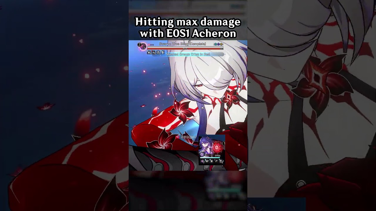 HITTING MAX DAMAGE WITH E0S1 ACHERON