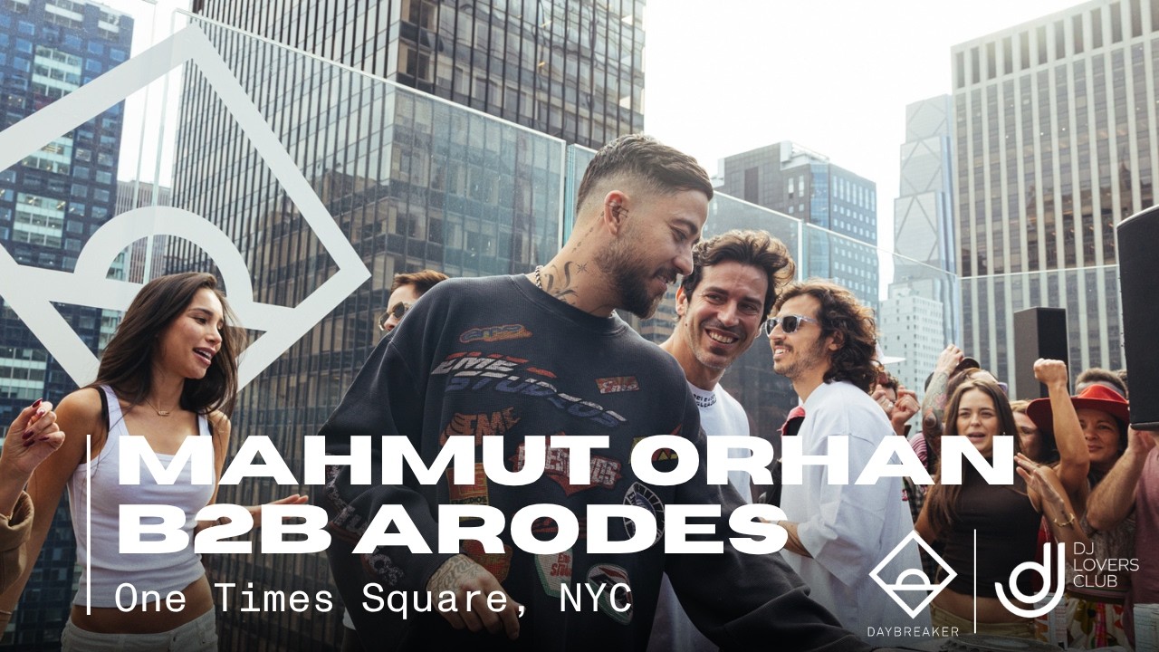 DAYBREAKER at One Times Square | Mahmut Orhan b2b Arodes