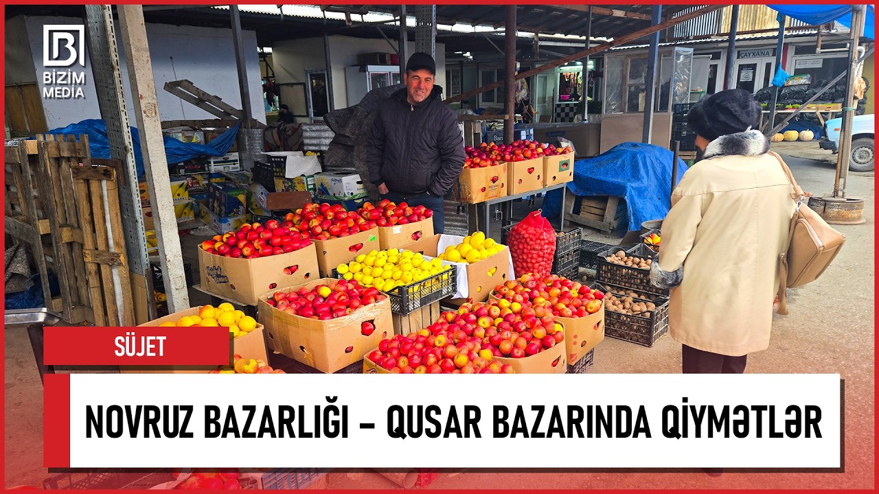 Novruz BAZARLIĞI &ndash; Qusar bazarında QİYMƏTLƏR -VİDEOREPORTAJ