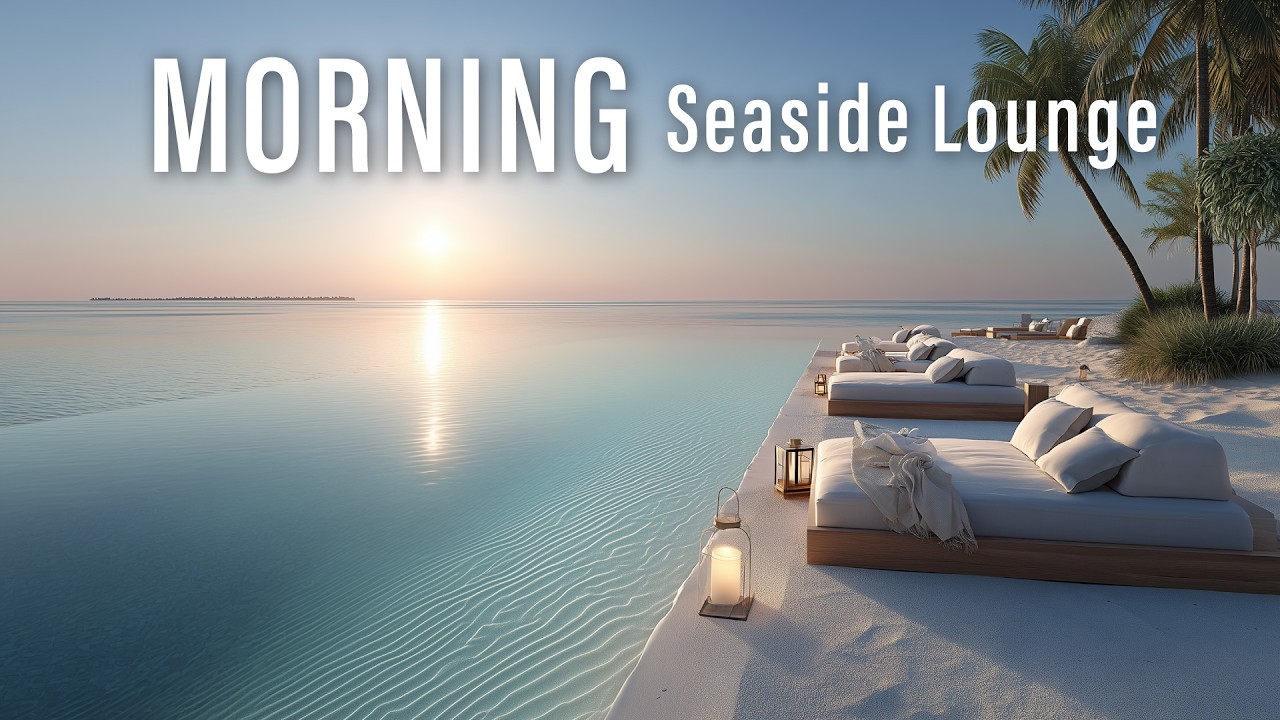 Positive Morning Energy 🌊 Tropical Seaside Chill & Happy Vibes ☀️