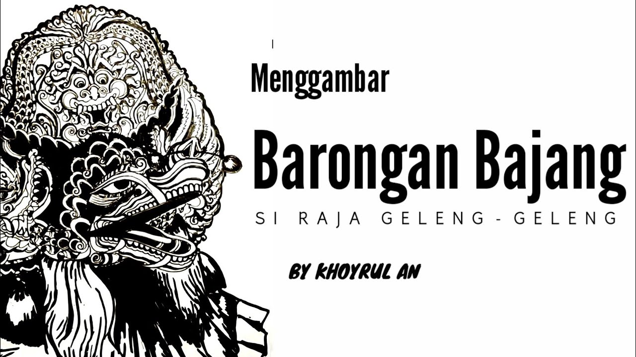 Menggambar Barongan Bajang (si Raja Geleng Geleng) - (Khoyrul An)