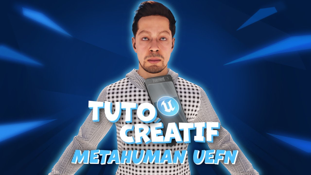 CRÉER ET IMPORTER UN METAHUMAN DANS UEFN - Tuto Créatif