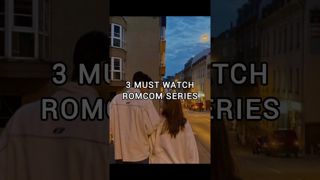3 must watch romcom series 🫶🏼💗 #romcom #romcommovies #mustwatch #bingebox #bingeworthy #romance