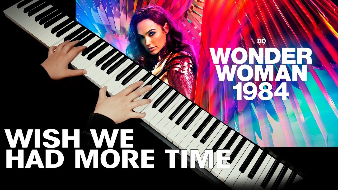 Wonder Woman 1984 - Wish We Had More Time (Piano Cover)