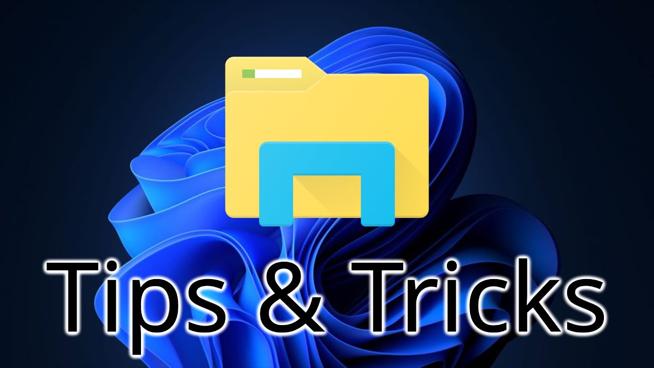 Windows Explorer Tips & Tricks