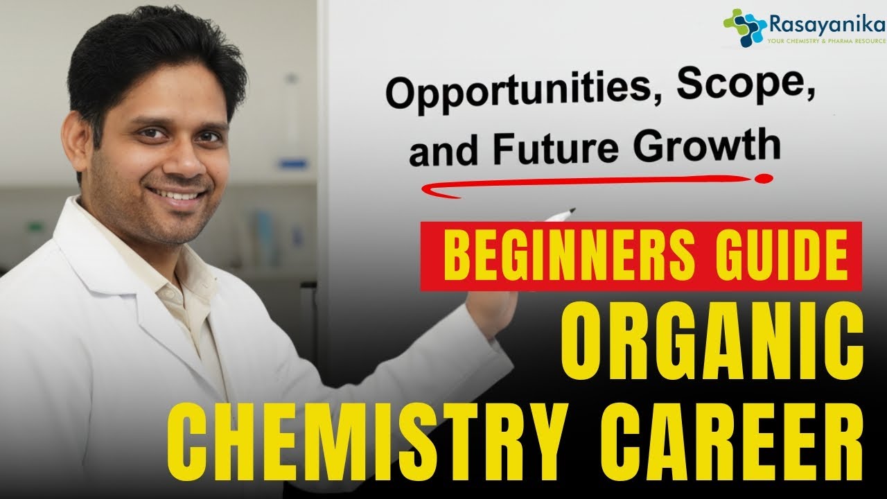 Organic Chemistry Career Beginners Guide: Job Opportunities, Scope, and Future Growth