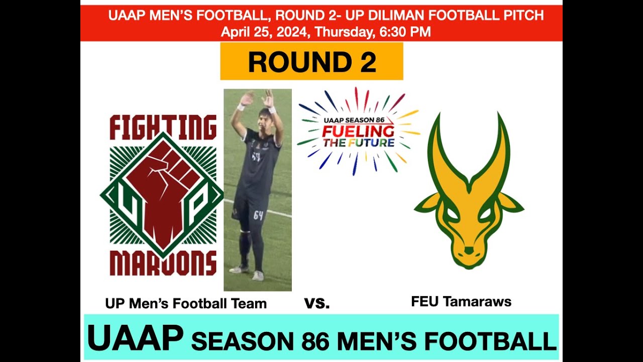 UAAP Season 86: Men's Football Round 2: UP Fighting Maroons vs. FEU Tamaraws 4/25/2024