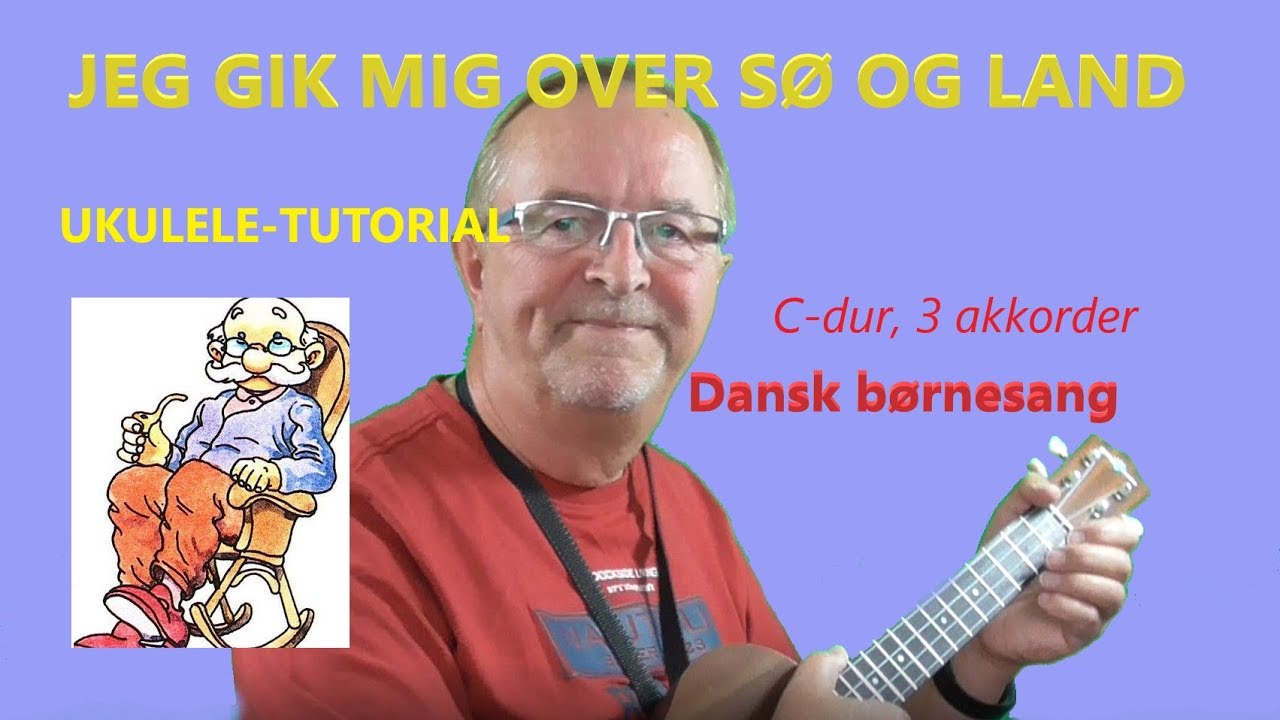 Jeg gik mig over sø og land. Lær at spille ukulele. Børnesange på ukulele, tutorial.