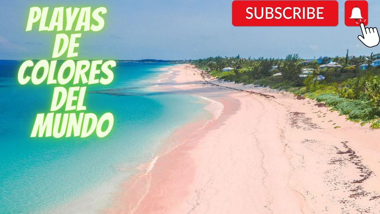Playas de COLORES DEL MUNDO, DEL VERDE AL VIOLETA.