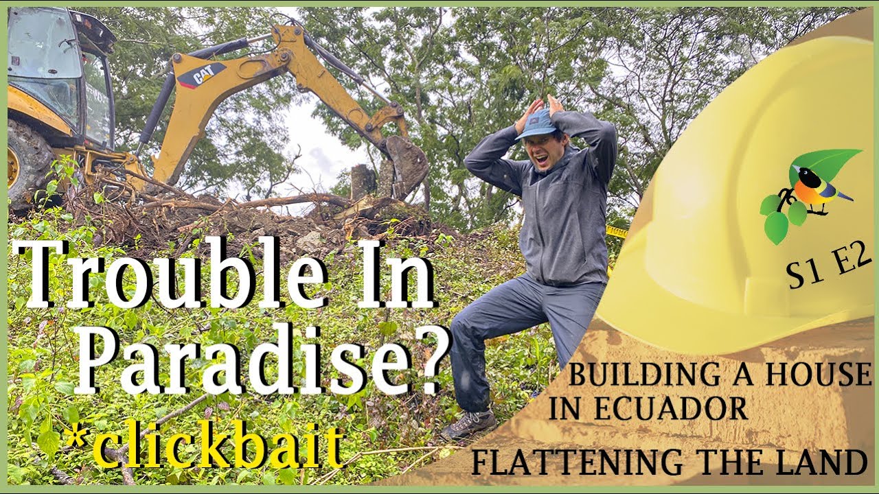 Building A House In Ecuador | Flattening Out The Land | S1 E2
