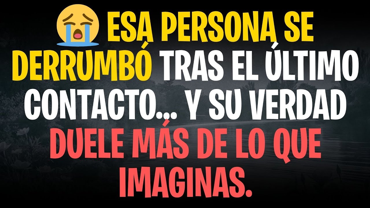 😭 ESA PERSONA SE DERRUMBÓ TRAS EL ÚLTIMO CONTACTO… Y SU VERDAD DUELE MÁS DE LO QUE IMAGINAS.