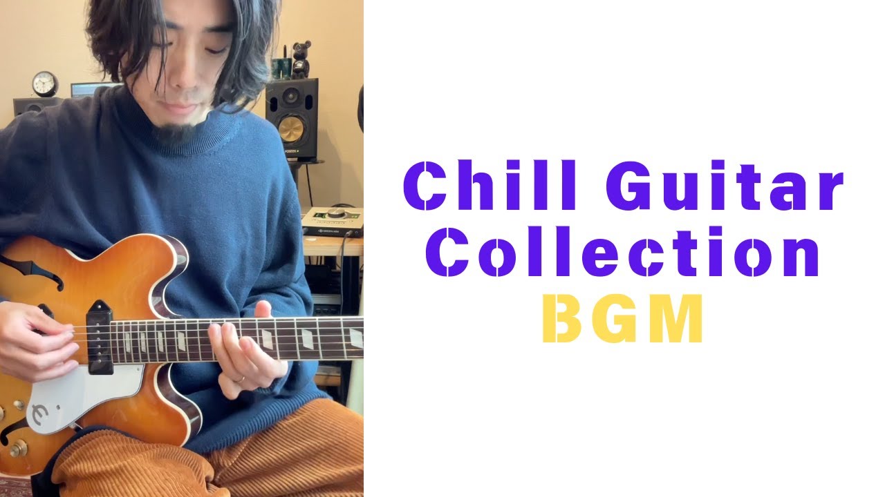 Chill Guitar Collection 【BGM】