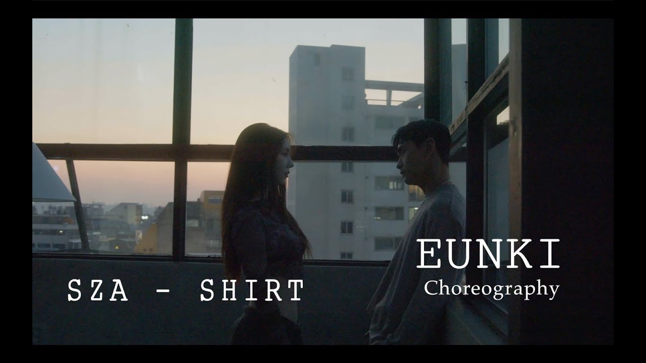 SZA - SHIRT | EUNKI choreography promotion video @JustJerkCrew