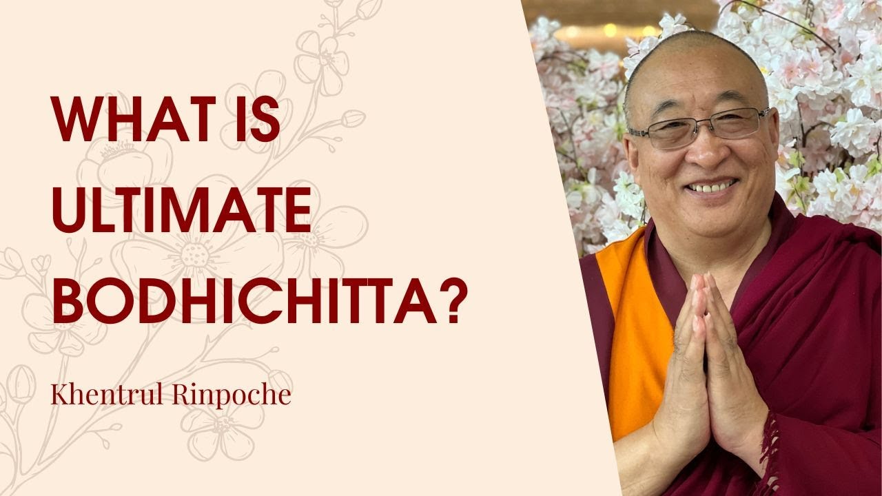 What is Ultimate Bodhicitta? | Khentrul Rinpoche