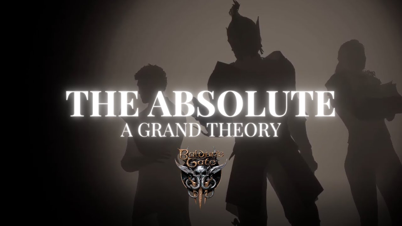 (MADE PRE RELEASE) The Absolute - A Grand Baldur's Gate 3 Theory (PATCH 5 DATAMINED SPOILERS)
