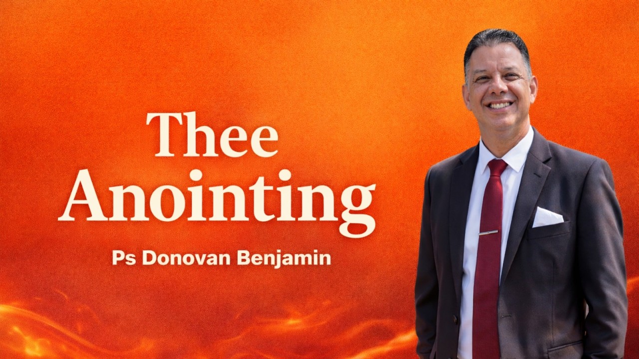 Thee Anointing - Ps Donovan Benjamin