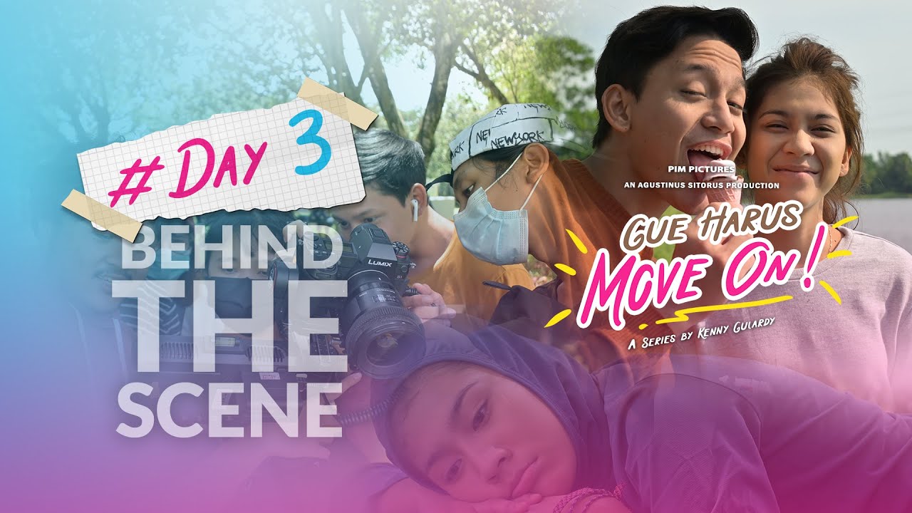 BEHIND THE SCENE #DAY3 GUE HARUS MOVE ON (GHMO)