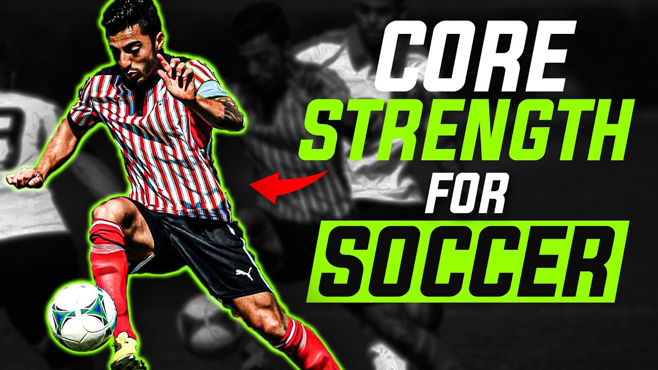 Top 4 Core Strength Exercises For Soccer (Football)