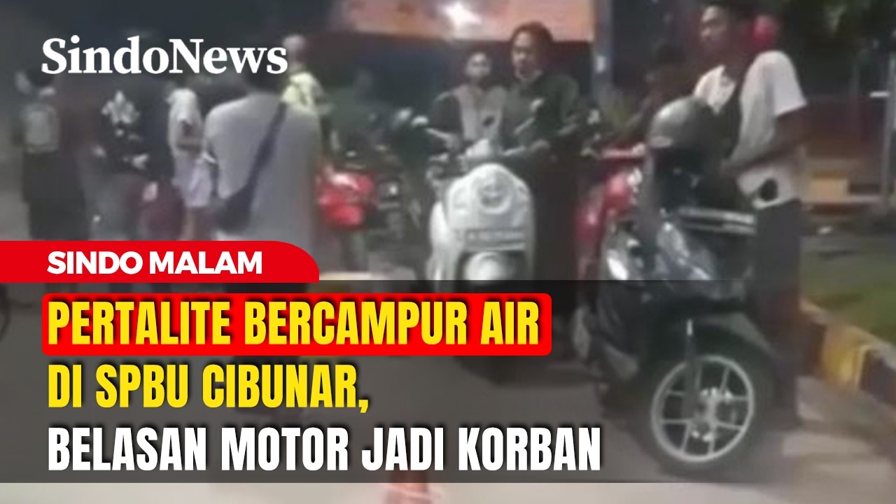 Pertalite Bercampur Air di SPBU Cibunar, Belasan Motor Jadi Korban | Sindo Malam | 16/02 | Part 1