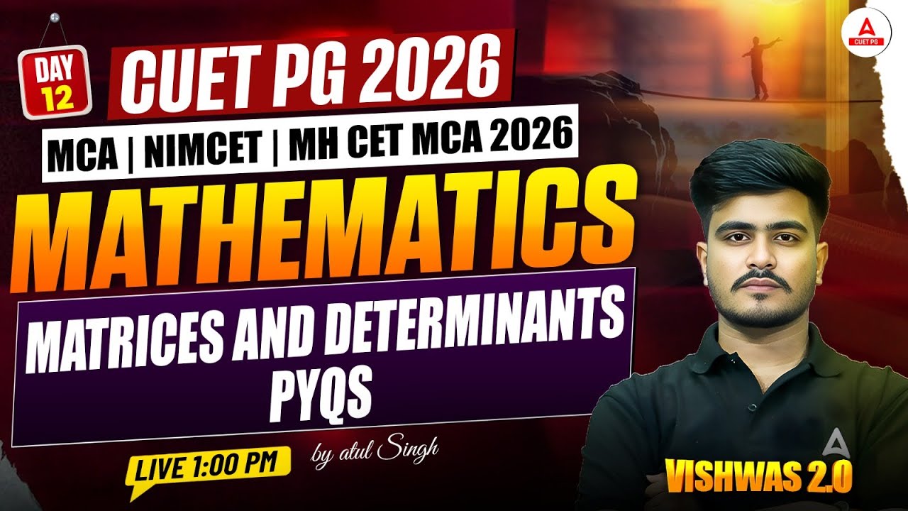 CUET PG 2026 Mathematics Matrices and determinants |NIMCET MCA Mathematics for CUET PG & NIMCET 2026