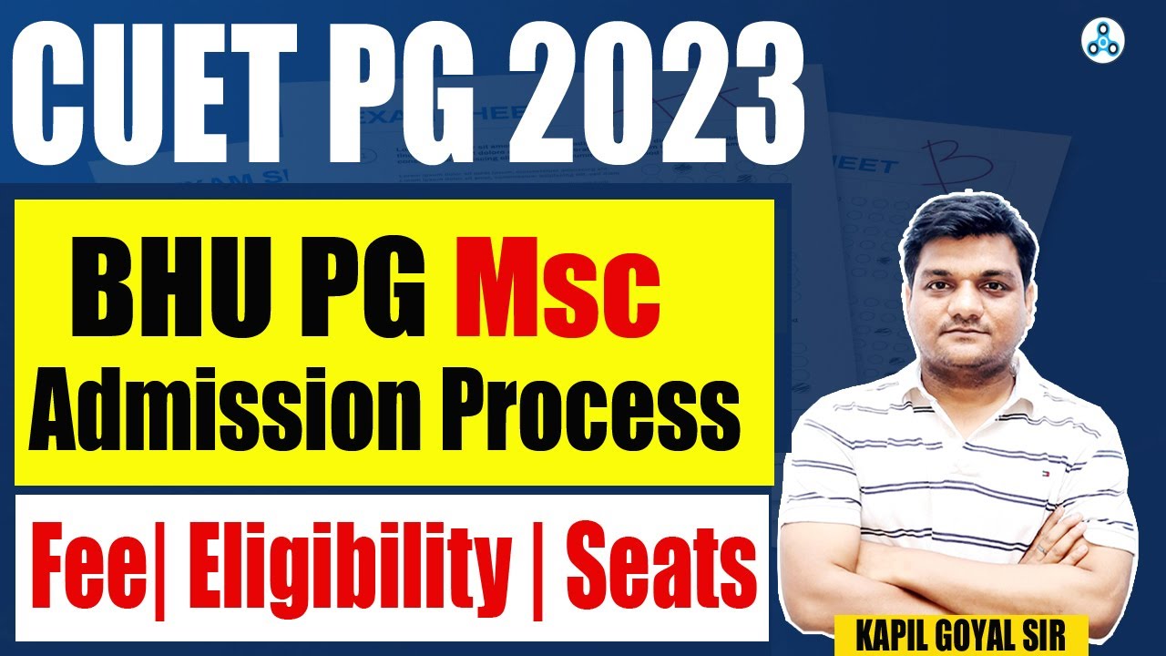 BHU PG Admissions CUET PG 2023 | BHU msc Admission process | BHU msc Eligibility | fee | Hostels