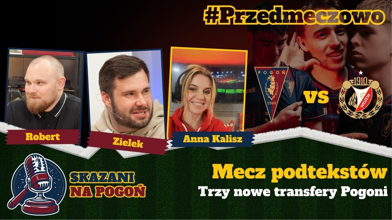 #Przedmeczówka Mecz podtekstów | Trzy nowe transfery Pogoni @AniSłowaOWidzewie 