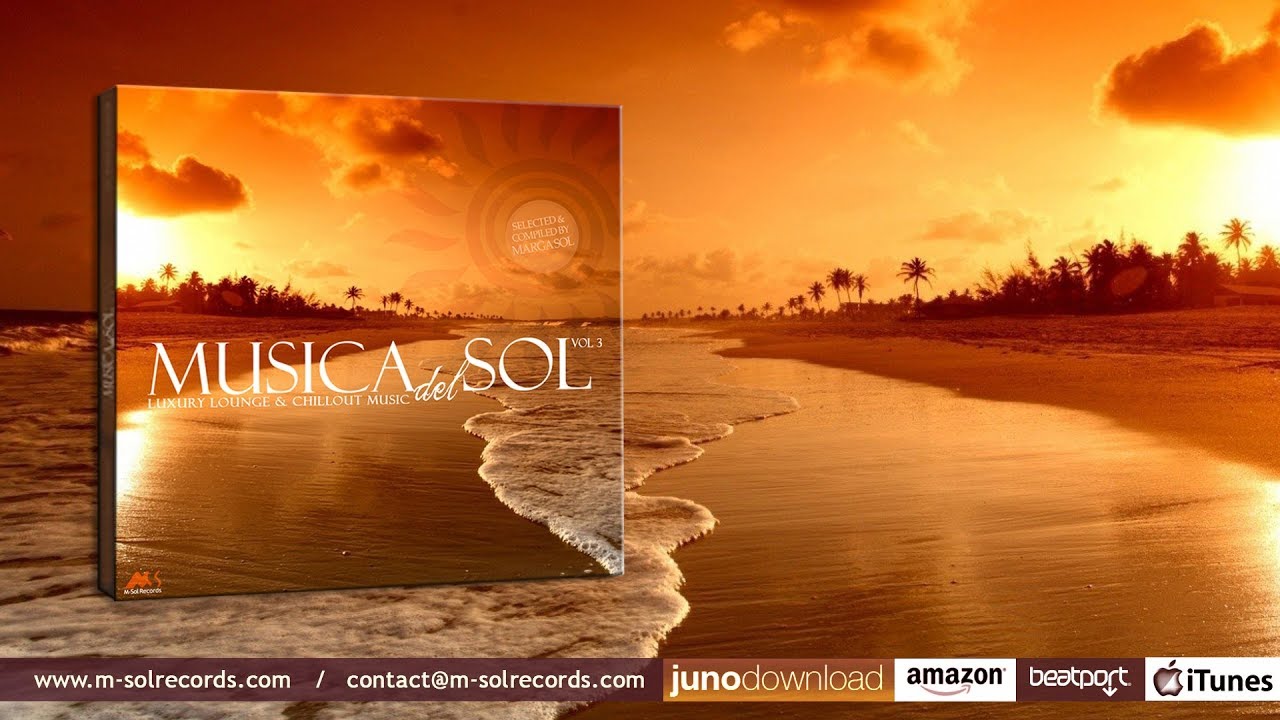 Musica del Sol Vol 3 - Luxury Lounge & Chillout Music (promo mix)