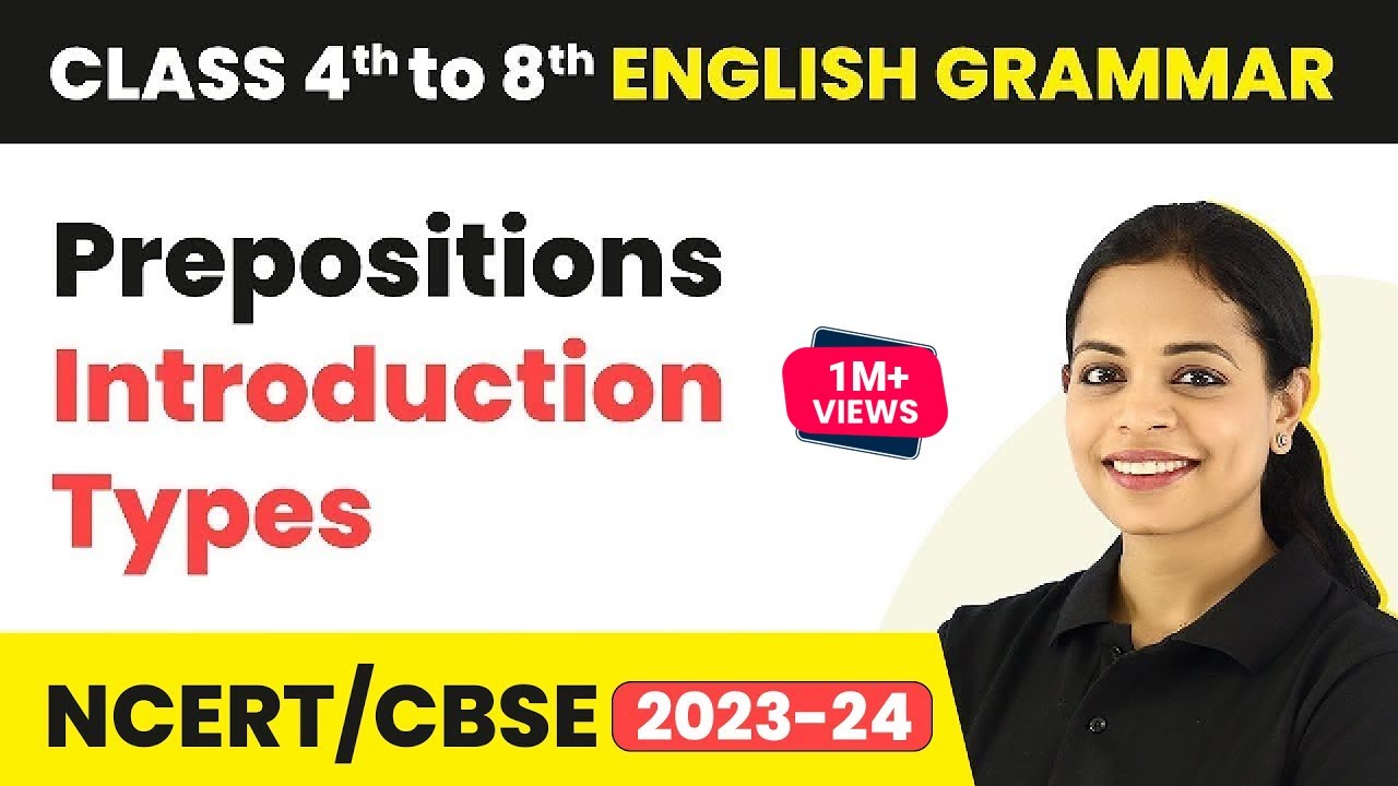 Prepositions Introduction - Types of Prepositions | Class 4 to 8 English Grammar