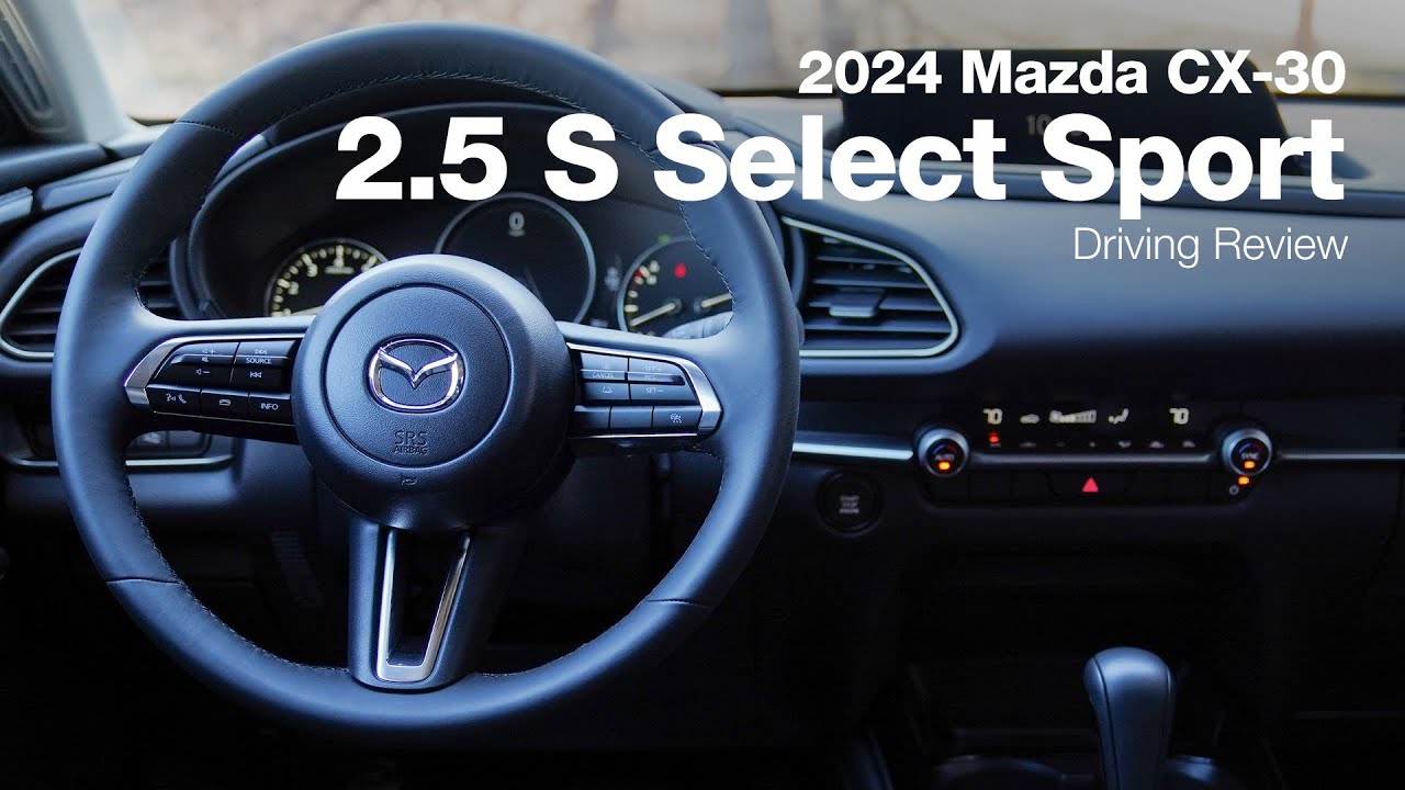Mazda CX-30 2.5 S Select Sport 2024 года | Обзор тест-драйва