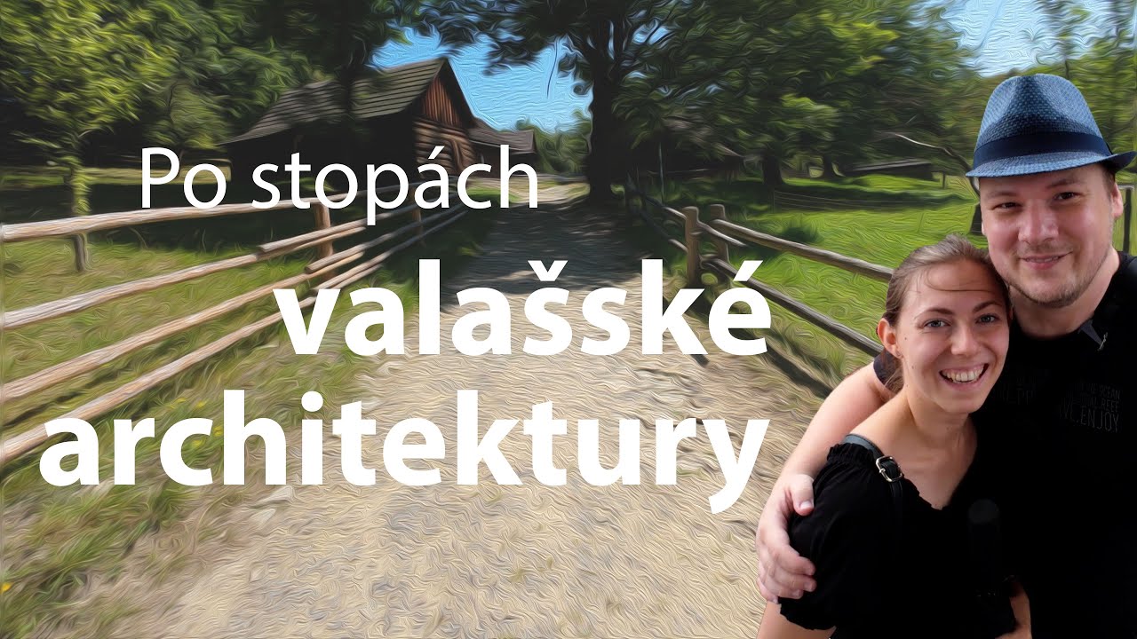 Výlety po Česku: Rožnov pod Radhoštěm - Po stopách valašské architektury