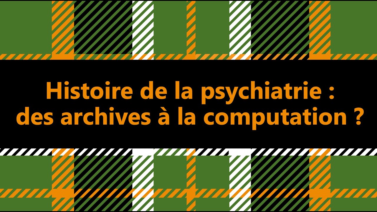 Histoire de la psychiatrie : des archives à la computation ?