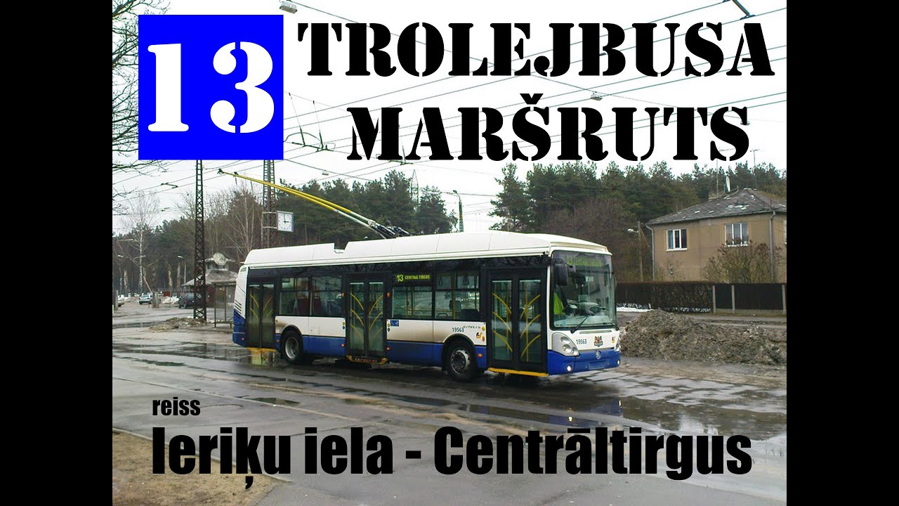 Riga, Trolleybus line №13, Ieriķu iela - Centrāltirgus