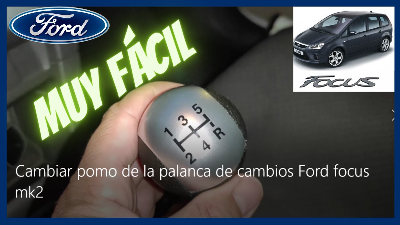 Cambiar pomo de la palanca de cambios Ford focus mk2