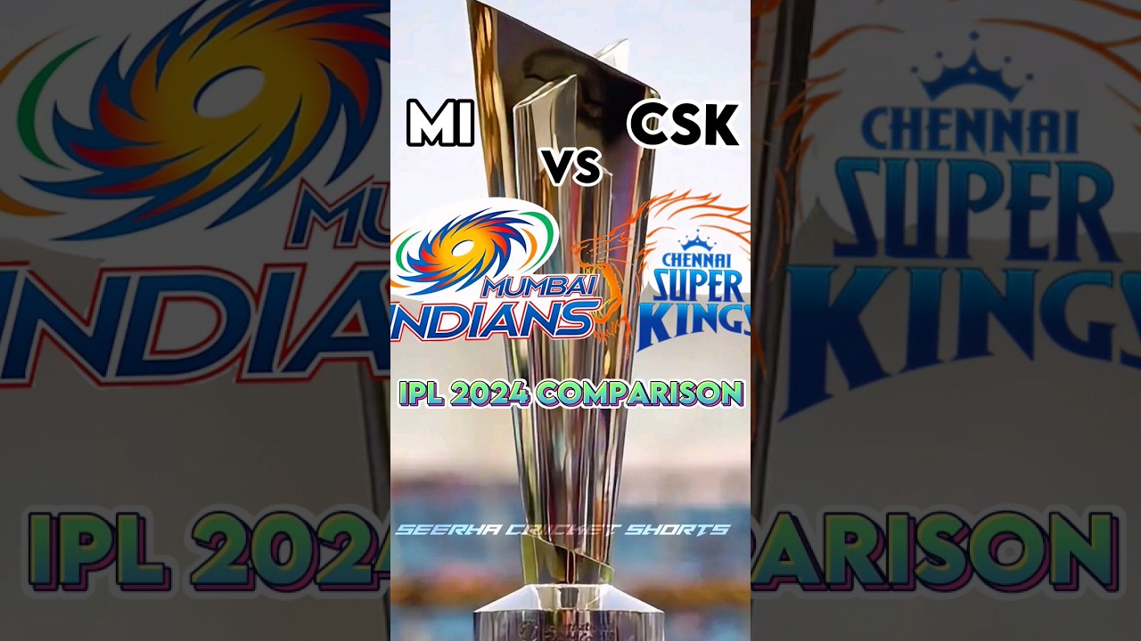 MI vs CSK Ipl 2024 Comparison🥶🥶 #cricket #ipl #rohitsharma