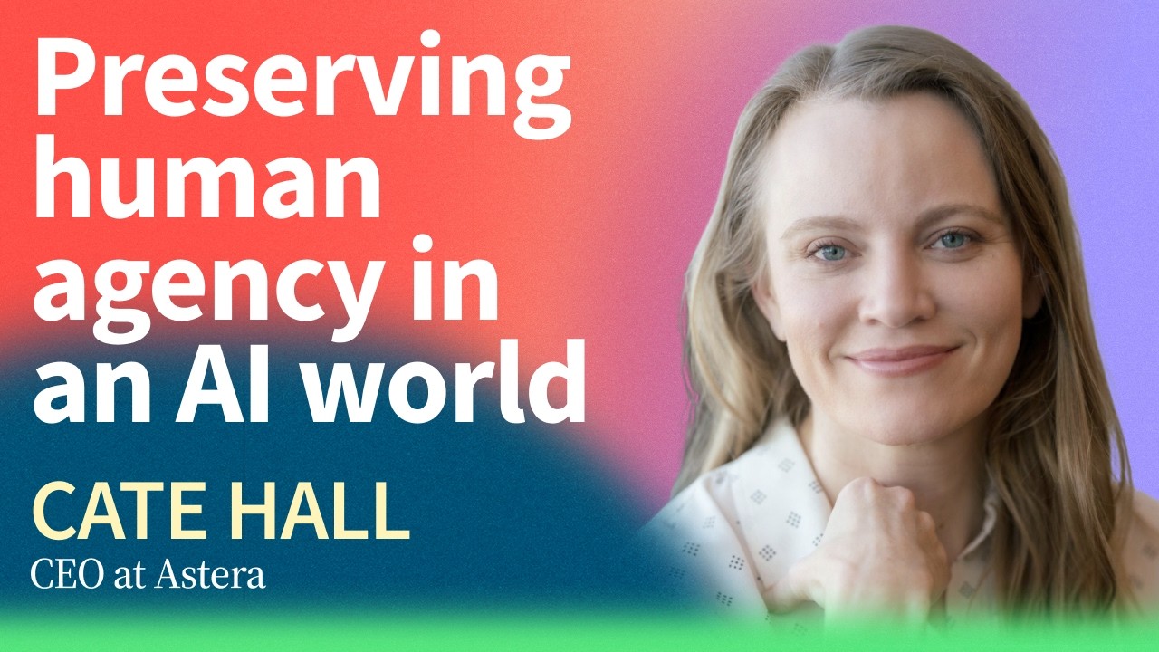 How to be Agentic in the Age of AI (Cate Hall, CEO of Astera)