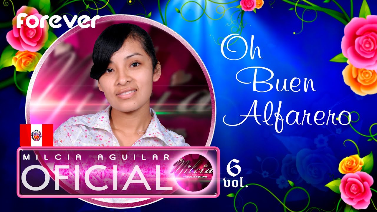 MILCIA AGUILAR - Oh Buen Alfarero / Oh good potter (Official Music Video) vol.6 / FOREVER