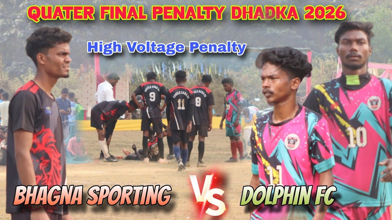 DOLPHIN FC 🆚 BHAGNA SPORTING || QUATER FINAL PENALTY KICK VIDEO // AT - DHADKA FOOTBALL MATCH 2026