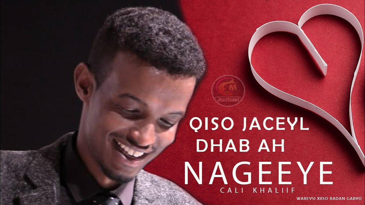 Gabayo Qiso Jeceyl Dhab ah:- Abwaan Nageeye Cali Khaliif
