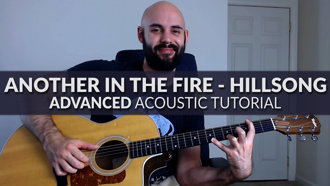 Another In The Fire - Hillsong UNITED - ADVANCED Acoustic Guitar Tutorial