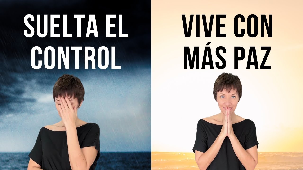 La IMPORTANCIA de Soltar el Control para Vivir con M&Aacute;S PAZ 💫