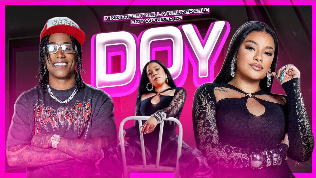 Nino Freestyle, La Insuperable, Boy Wonder CF - Doy (Video Oficial)