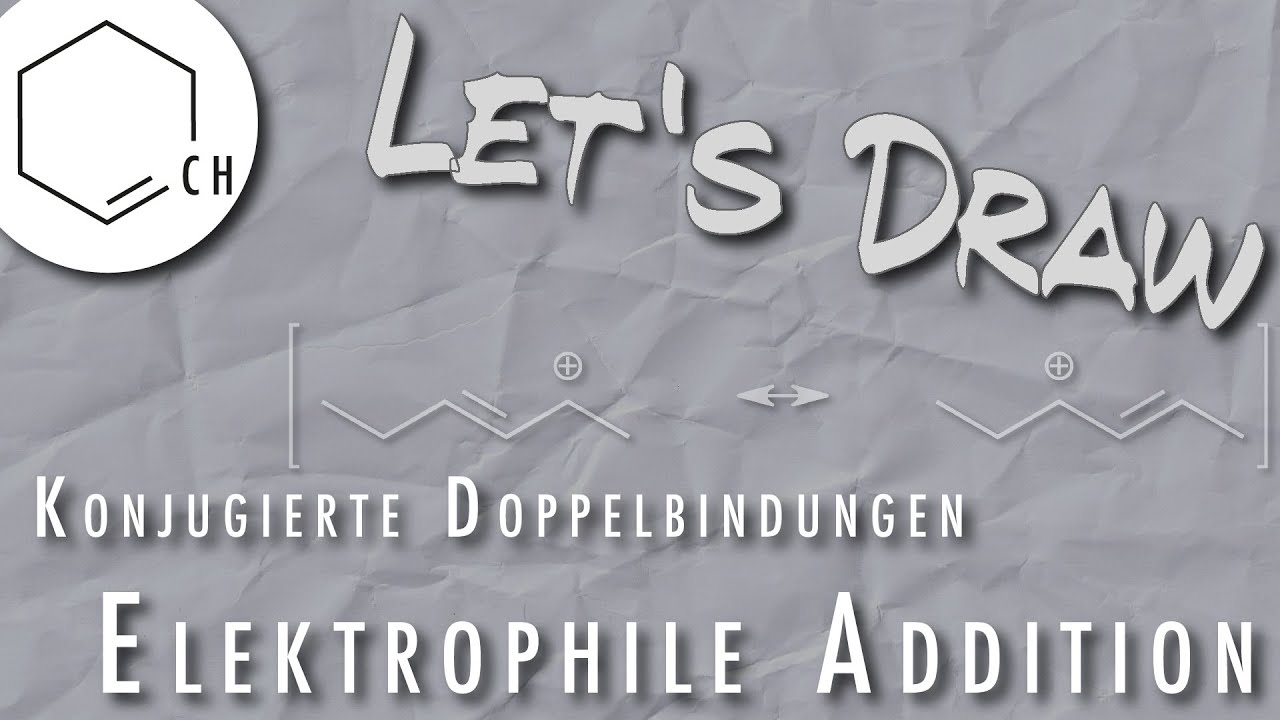 Let's Draw: Elektrophile Addition - Addition an konjugierte Doppelbindungen