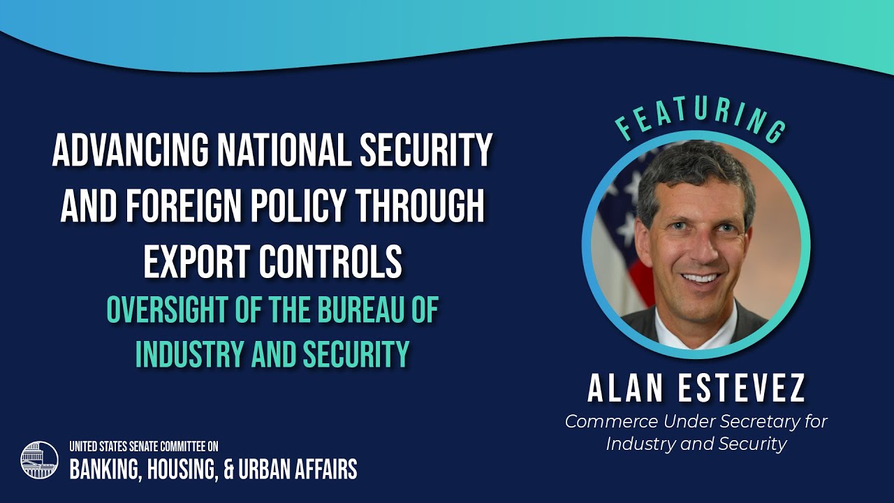 Advancing National Security and Foreign Policy Through Export Controls: Oversight of BIS