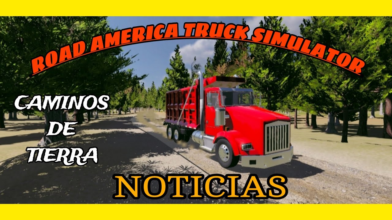 TUNING TRUCKMANIA CAMINOS DE TIERRA VOLQUETE T800 ROAD AMERICA TRUCK SIMULATOR.😍🍿😍🍿🧭🧭🧭👏👏👏👏