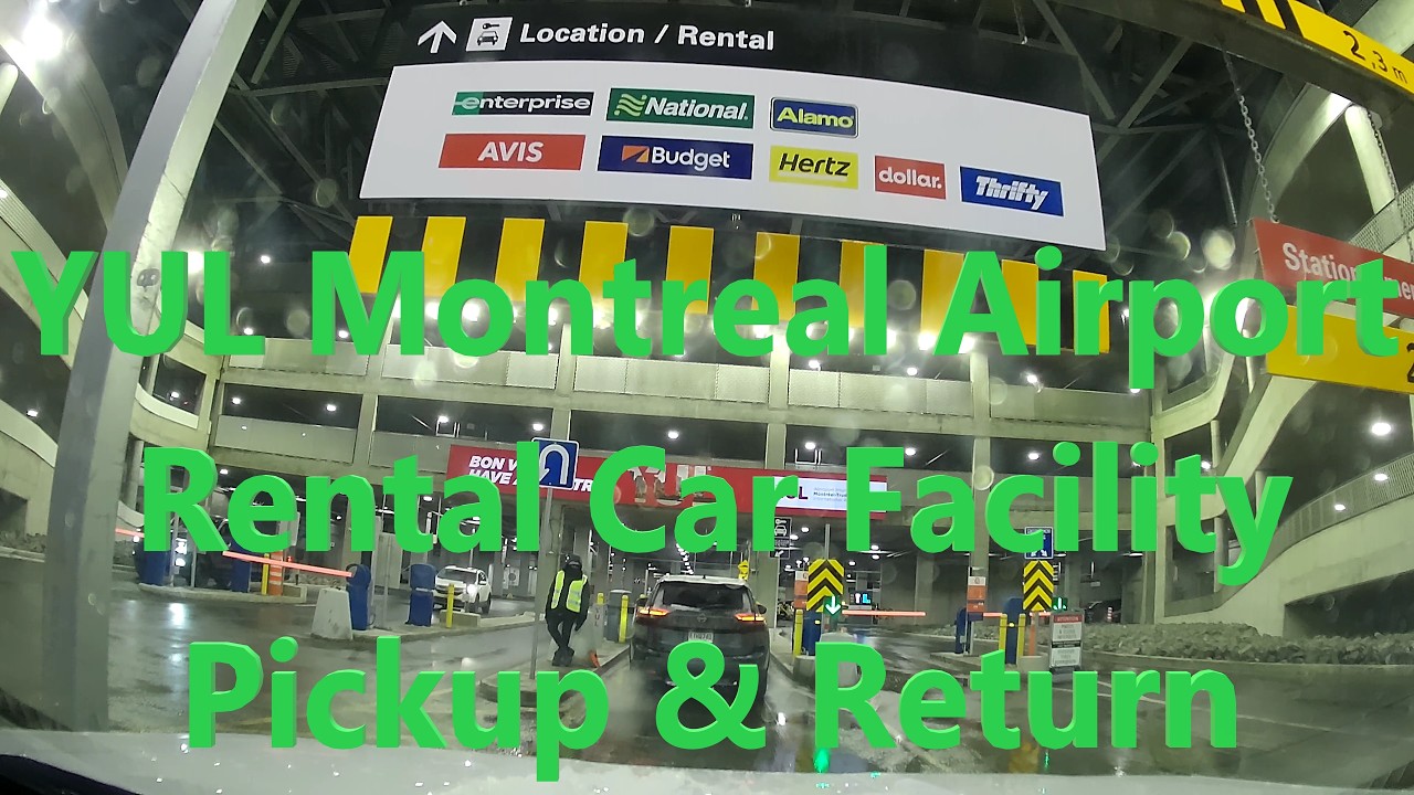 What To Expect- Rental Car Pickup & DropOff/ Return @ YUL Montreal Trudeau Airport Quebec Canada