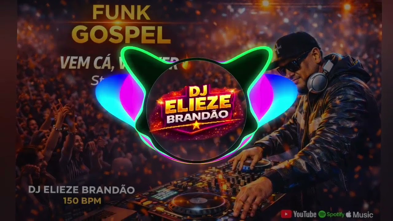🔥 Funk Gospel 2026 | Vem Cá, Vem Ver – Street Mix 🔥🎧 DJ Elieze Brandão | 150 BPM
