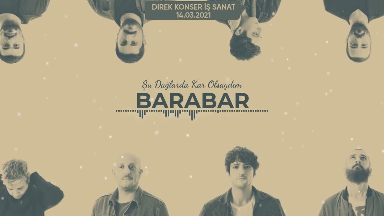 BARABAR - Şu Dağlarda Kar Olsaydım