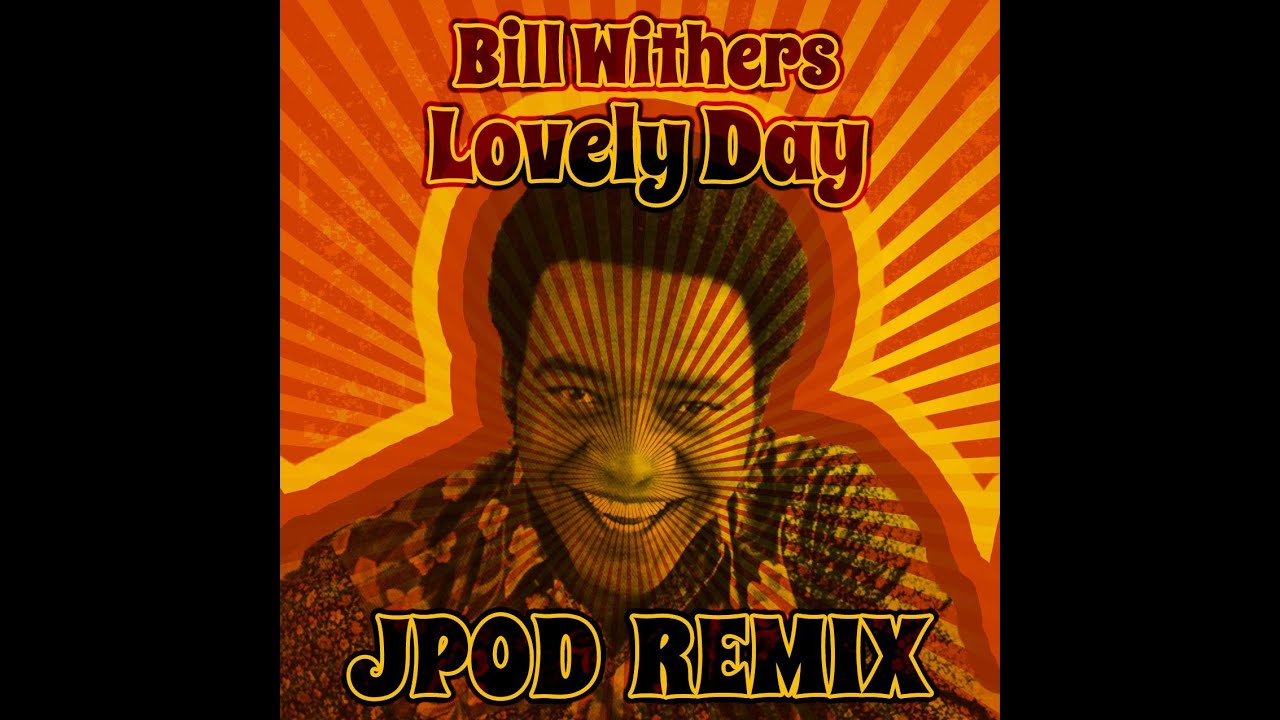 Bill Withers - Lovely Day (JPOD remix) [FREE]