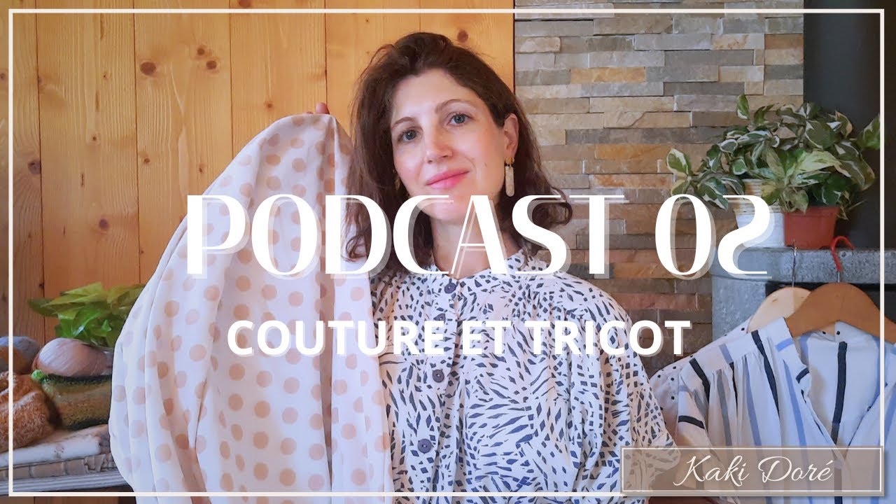 Podcast 02 Couture et Tricot