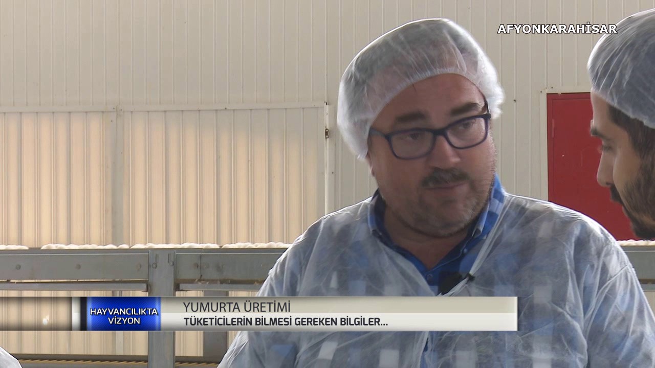Hayvancılıkta Vizyon Yumurta Üretimi Afyon Bölüm 2